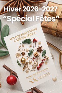 Voyages hiver 2026-2027 Spécial fêtes